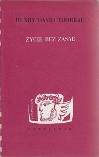 Miniatura okładki Thoreau Henry David Życie bez zasad. Eseje.