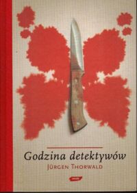 Miniatura okładki Thorwald Jurgen Godzina detektywów. Rozwój i kariera kryminalistyki.