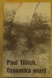 Miniatura okładki Tillich Paul Dynamika wiary.