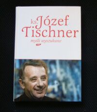 Zdjęcie nr 1 okładki Tischner Józef, ks. Myśli wyszukane.
