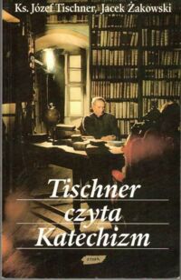 Miniatura okładki Tischner Józef, ks., Żakowski Jacek Tischner czyta Katechizm.