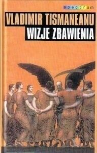 Miniatura okładki Tismaneanu Vladimir Wizje zbawienia. /Spectrum/