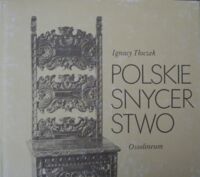 Zdjęcie nr 1 okładki Tłoczek Ignacy Polskie snycerstwo. /Polskie Rzemiosło i Polski Przemysł/