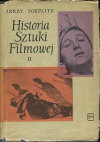 Zdjęcie nr 1 okładki Toeplitz Jerzy	 Historia sztuki filmowej .T.II. 1918 - 1928.