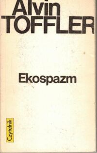Miniatura okładki Toffler Alvin Ekospazm.