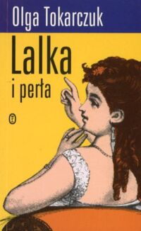Miniatura okładki Tokarczuk Olga Lalka i perła.