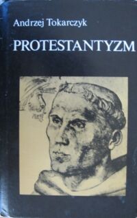 Miniatura okładki Tokarczyk Andrzej Protestantyzm. /Czarna Seria/