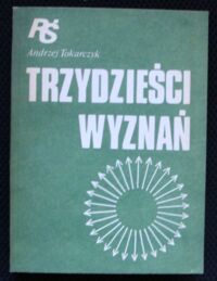 Miniatura okładki Tokarczyk Andrzej Trzydzieści wyznań. /Religie Świata/