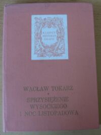 Zdjęcie nr 1 okładki Tokasz Wacław Sprzysiężenie Wysockiego i noc listopadowa. /Klasycy historiografii/.