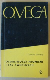 Miniatura okładki Tolansky Samuel Osobliwości promieni i fal świetlnych. /Omega. Tom 86/