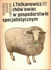 Miniatura okładki Tołkanowicz Józef Chów owiec w gospodarstwie specjalistycznym. 