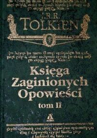 Zdjęcie nr 1 okładki Tolkien J.R.R. /przekł. Kot Radosław/ Księga Zaginionych Opowieści. Tom II. 