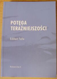 Miniatura okładki Tolle Eckhart Potęga teraźniejszości.