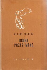 Zdjęcie nr 2 okładki Tołstoj Aleksy Droga przez mękę. T. I/III.  /Nike/