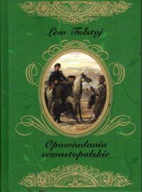 Miniatura okładki Tołstoj Lew Opowiadania sewastopolskie. /Arcydzieła Literatury Rosyjskiej/