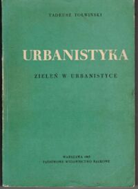 Miniatura okładki Tołwiński Tadeusz Urbanistyka. Zieleń w urbanistyce. Tom III.