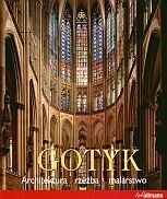 Miniatura okładki Toman Rolf /red./ Gotyk. Architektura. Rzeźba. Malarstwo. 