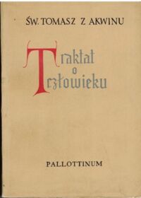 Zdjęcie nr 1 okładki Tomasz z Akwinu św.  Traktat o człowieku. Summa teologiczna 1,75-89.