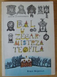 Miniatura okładki Tomaszewska Marta Bal u zegarmistrza Teofila.
