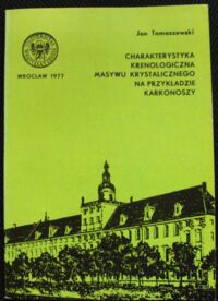 Zdjęcie nr 1 okładki Tomaszewski Jan Charakterystyka krenologiczna masywu krystalicznego na przykładzie Karkonoszy. /Studia Geograficzne XXVIII/