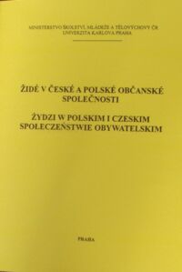 Miniatura okładki Tomaszewski Jerzy i Valenta Jaroslav /red./ Żydzi w polskim i czeskim społeczeństwie obywatelskim. Zide v ceske a polske obcanske spolecnosti. 