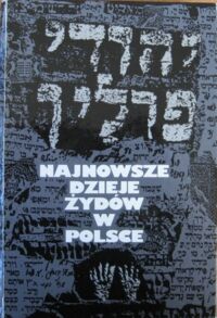 Miniatura okładki Tomaszewski Jerzy /red./ Najnowsze dzieje Żydów w Polsce. W zarysie (do 1950 roku).