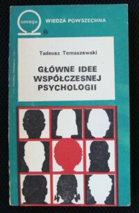 Zdjęcie nr 1 okładki Tomaszewski Tadeusz Główne idee współczesnej psychologii.