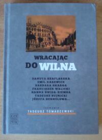 Miniatura okładki Tomaszewski Tadeusz Wracając do Wilna.