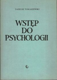 Zdjęcie nr 1 okładki Tomaszewski Tadeusz Wstęp do psychologii.