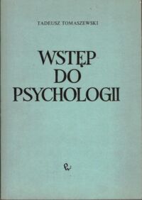 Zdjęcie nr 1 okładki Tomaszewski Tadeusz Wstęp do psychologii.