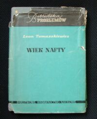 Zdjęcie nr 1 okładki Tomaszkiewicz Leon Wiek nafty. /Biblioteka Problemów/