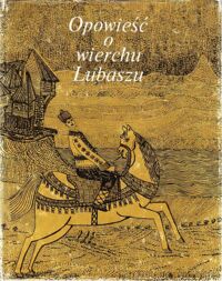 Zdjęcie nr 1 okładki Tomczyk - Baszkiewicz Daniela, Wiśniewska - Kacprzak Maryla /wybór i przekład/ Opowieść o wierchu Lubaszu. Bajki i podania z Bułgarii.