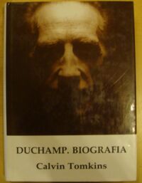 Zdjęcie nr 1 okładki Tomkins Calvin Duchamp. Biografia.