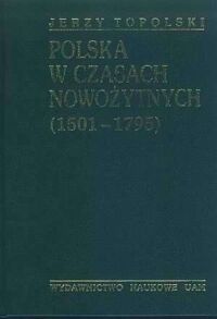 Zdjęcie nr 1 okładki Topolski Jerzy Polska w czasach nowożytnych (1501-1795).
