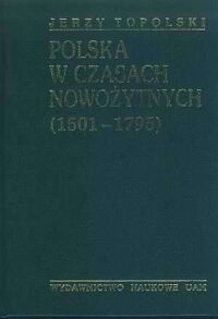 Miniatura okładki Topolski Jerzy Polska w czasach nowożytnych (1501-1795).