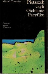 Miniatura okładki Tournier Michel Piętaszek czyli Otchłanie Pacyfiku. /Współczesna Proza Światowa/