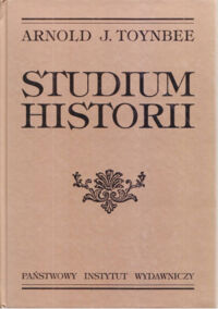 Zdjęcie nr 1 okładki Toynbee Arnold J. /przeł. Marzęcki Józef/ Studium historii. Skrót dokonany przez D.C. Somervella. 