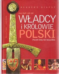 Zdjęcie nr 1 okładki Trąba Mariusz, Bielski Lech Jacy byli i jak żyli władcy i królowie Polski. Poczet inny niż wszystkie.