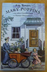 Miniatura okładki Travers P.L. /ilustr.  Mary Shepard/ Mary Poppins na ulicy Czereśniowej i Numer Osiemnasty.