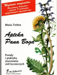 Miniatura okładki Treben Maria Apteka Pana Boga. Porady i praktyka stosowania ziół leczniczych.