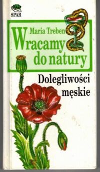 Miniatura okładki Treben Maria Wracamy do natury. Dolegliwości męskie.