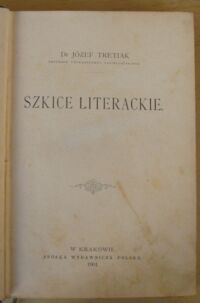 Zdjęcie nr 2 okładki Tretiak Józef Szkice literackie.