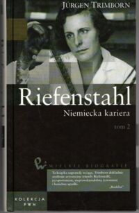 Zdjęcie nr 2 okładki Trimborn Jurgen Riefenstahl. Niemiecka kariera. Tom I-II.