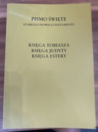 Miniatura okładki Tronin Antoni Ks. /tłum., wstęp i komentarz/ Księga Tobiasza. Księga Judyty. Księga Estery. /Biblia Lubelska/