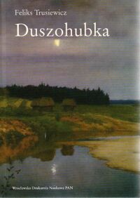 Miniatura okładki Trusiewicz Feliks Duszohubka.