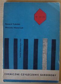 Miniatura okładki Trybulski Ryszard, Młynarczyk Wincenty Chemiczne czyszczenie garderoby.