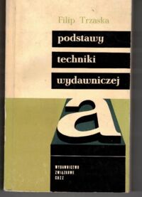 Miniatura okładki Trzaska Filip Podstawy techniki wydawniczej.
