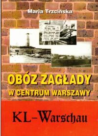 Miniatura okładki Trzcińska Maria Obóz zagłady w centrum Warszawy. 