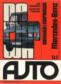 Miniatura okładki Trzeciak Krzysztof Borowski Jan Obsługa i naprawa. Mercedes-Benz. Cz.1/2