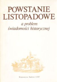 Miniatura okładki Trzeciakowski Lech /pod red./ Powstanie listopadowe a problem świadomości historycznej.